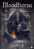 Bloodborne 6 - Karanlik Diyar Bloodborne 6 - Karanlik Diyar