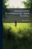 Meditaciones DevotÃ-simas Del Amor De Dios... Meditaciones DevotÃ-simas Del Amor De Dios...