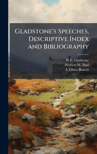 Gladstone's Speeches, Descriptive Index and Bibliography Gladstone's Speeches, Descriptive Index and Bibliography