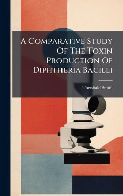 Cover A Comparative Study Of The Toxin Production Of Diphtheria Bacilli