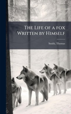 Cover The Life of a fox Written by Himself