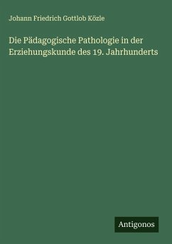 Cover Die Pädagogische Pathologie in der Erziehungskunde des 19. Jahrhunderts