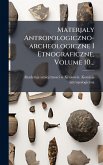 Materjaly Antropologiczno-archeologiczne I Etnograficzne, Volume 10...