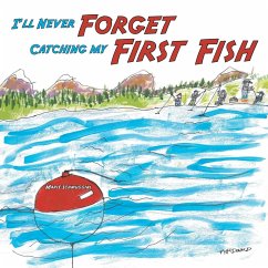 Cover I'll Never Forget Catching my First Fish