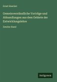 Gemeinverständliche Vorträge und Abhandlungen aus dem Gebiete der Entwicklungslehre Gemeinverständliche Vorträge und Abhandlungen aus dem Gebiete der Entwicklungslehre