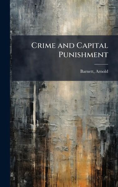 Crime and Capital Punishment Crime and Capital Punishment