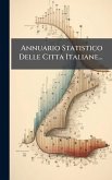 Annuario Statistico Delle Citta Italiane... Annuario Statistico Delle Citta Italiane...