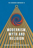 The Edinburgh Companion to Modernism, Myth and Religion The Edinburgh Companion to Modernism, Myth and Religion