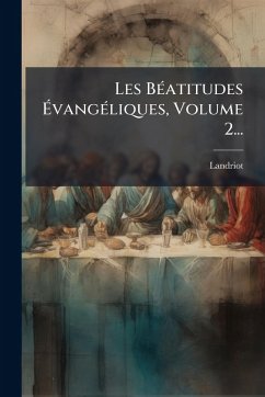 Cover Les BÃ(c)atitudes Ã‰vangÃ(c)liques, Volume 2...
