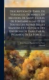 Description De Paris, De Versailles, De Marly, De Meudon, De Saint-cloud, De Fontainebleau Et De Toutes Les Autres Belles Maisons Et Châteaux Des Environs De Paris Par M. Piganiol De La Force...... Description De Paris, De Versailles, De Marly, De Meudon, De Saint-cloud, De Fontainebleau Et De Toutes Les Autres Belles Maisons Et Châteaux Des Environs De Paris Par M. Piganiol De La Force......