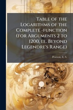Table of the Logarithms of the Complete -function (for Arguments 2 to 1200, i.e. Beyond Legendre's Range)