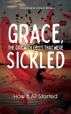 Grace, the Girl with Cells that were Sickled Grace, the Girl with Cells that were Sickled