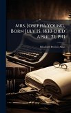 Mrs. Josepha Young, Born July 15, 1830-died April 21, 1911 Mrs. Josepha Young, Born July 15, 1830-died April 21, 1911