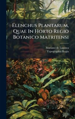 Elenchus Plantarum, Quae In Horto Regio Botanico Matritensi - Lagasca, Mariano De