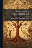 Les Preuves Du Transformisme Les Preuves Du Transformisme