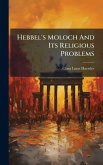 Hebbel's Moloch And Its Religious Problems