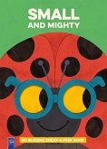 Small and Mighty: My Buzzing Sneak-A-Peek Book Small and Mighty: My Buzzing Sneak-A-Peek Book