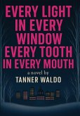 Every Light in Every Window, Every Tooth in Every Mouth