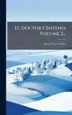 El Doctor Centeno, Volume 2...