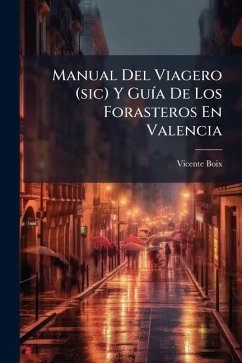 Cover Manual Del Viagero (sic) Y GuÃ-a De Los Forasteros En Valencia