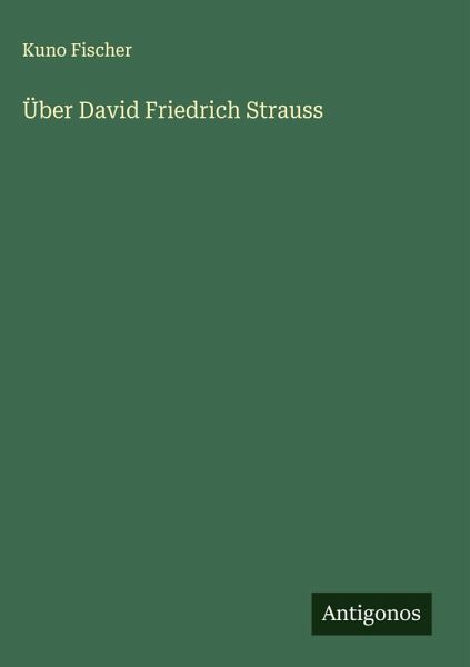 Über David Friedrich Strauss