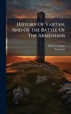 History Of Vartan, And Of The Battle Of The Armenians History Of Vartan, And Of The Battle Of The Armenians