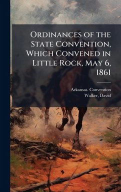 Cover Ordinances of the State Convention, Which Convened in Little Rock, May 6, 1861