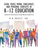 Legal Issues, Moral Challenges, and Personal Conflicts in K-12 Education