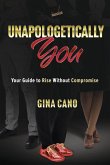 Unapologetically You Unapologetically You