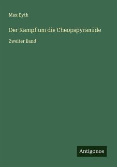 Der Kampf um die Cheopspyramide - Eyth, Max