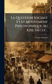 La Question Sociale Et Le Mouvement Philosophique Au Xixe Siècle...