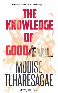 The Knowledge Of Good And Evil - Tlharesagae, Modise