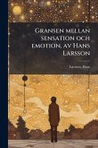 Gransen mellan sensation och emotion, av Hans Larsson