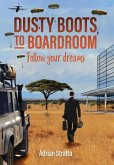 Dusty Boots to Boardroom; follow your dreams Dusty Boots to Boardroom; follow your dreams