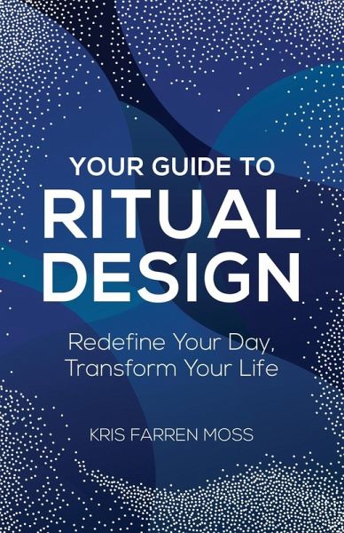Your Guide to Ritual Design Your Guide to Ritual Design