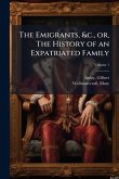The Emigrants, &c., or, The History of an Expatriated Family