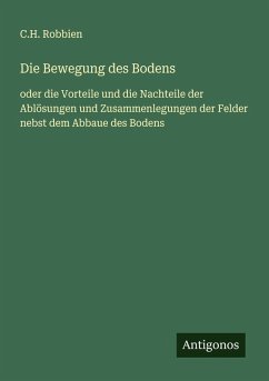 Die Bewegung des Bodens - Robbien, C. H. Die Bewegung des Bodens - Robbien, C. H.