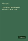 Lehrbuch der Histologie des Menschen und der Tiere