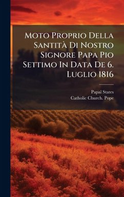Cover Moto Proprio Della SantitÃ Di Nostro Signore Papa Pio Settimo In Data De 6. Luglio 1816