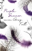 Purple Summer, Gray Fall Purple Summer, Gray Fall