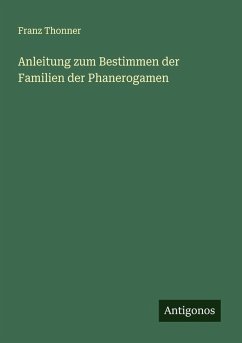 Cover Anleitung zum Bestimmen der Familien der Phanerogamen