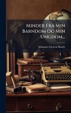 Minder Fra Min Barndom Og Min Ungdom...