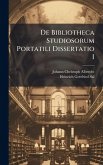De Bibliotheca Studiosorum Portatili Dissertatio I