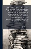 A new and Practical Pocket Dictionary, English-German and German-English on a new System, the Pronunciation Phonetically Indicated by Means of German Letters, With Copious Lists of Abbreviations, Baptismal and Geographical Names