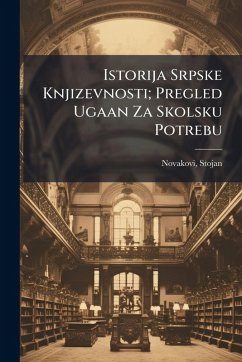 Cover Istorija Srpske Knjizevnosti; Pregled Ugaan Za Skolsku Potrebu
