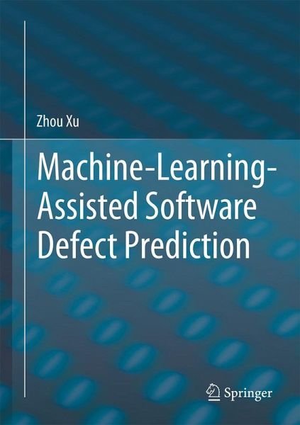 Machine-Learning-Assisted Software Defect Prediction Machine-Learning-Assisted Software Defect Prediction