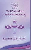 Well Pasteurized. A Self Healing Journey