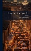 Le Alpi, Volume 17... Le Alpi, Volume 17...