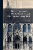 Degli ornamenti d'architettura e delle loro simmetrie Degli ornamenti d'architettura e delle loro simmetrie