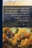 Les CÃ(c)nomans Anciens Et Modernes Histoire Du DÃ(c)partement De La Sarthe Depuis Les Temps Les Plus ReculÃ(c)s... Les CÃ(c)nomans Anciens Et Modernes Histoire Du DÃ(c)partement De La Sarthe Depuis Les Temps Les Plus ReculÃ(c)s...